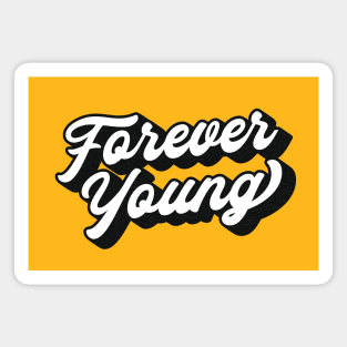 Forever Young Lettering (Black & White Edition) Magnet